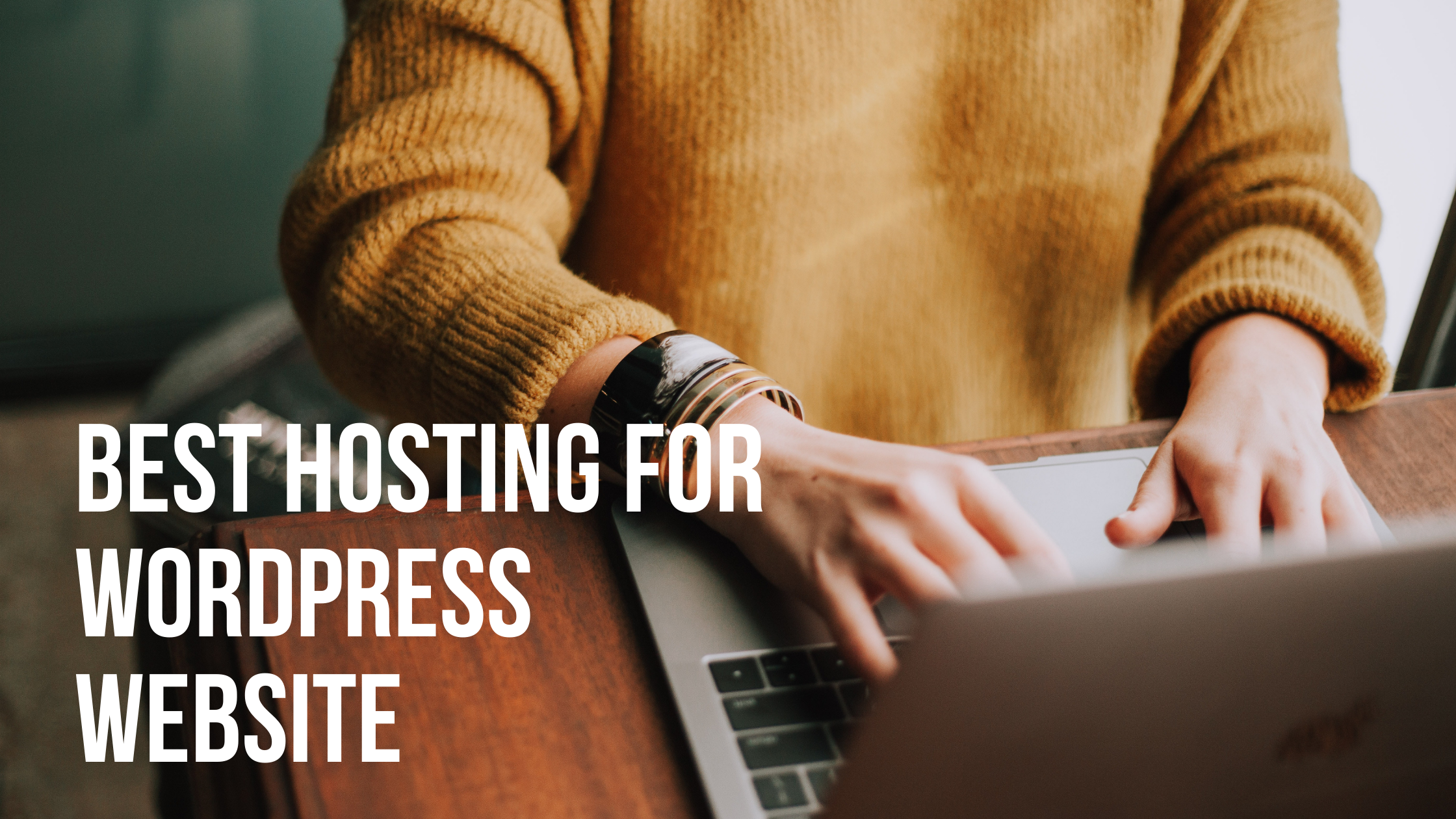 The Best Web Hosting for WordPress Website